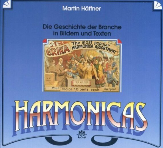 Harmonicas - Die Geschichte der Branche in Bildern und Texten